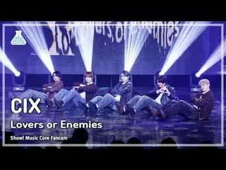 [芸能研究所] CIX_ _  - Lovers or Enemies(CIX_  – ラバース・オア・エナミス) FanCam |ショー！ MusicCore