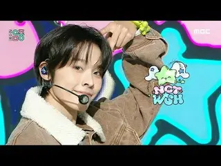 NCT_ _ WISH_ _ (NCT_ _ WISH_ ) - WISH |ショー！ MusicCore | MBC240309放送#NCT_ _ WISH 