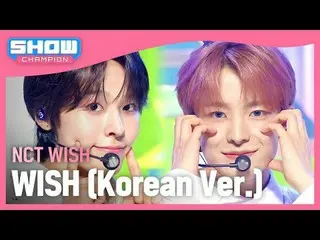 NCT_￣_￣ WISH_￣(NCT_￣_￣ WISH_￣_￣) - WISH (韓国語Ver.) #SHOW CHAMPION_ 피언 #NCT_ _ WIS