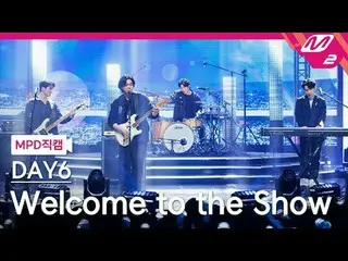 [MPD 直カム ] DAY6_  - 웰컴 투 더 쇼[MPD FanCam] DAY6_ _  - Welcome to the Show@MCOUNTDO