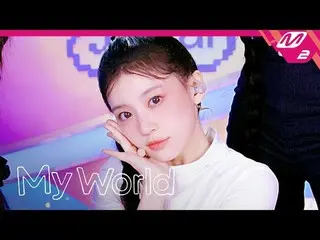 [ILLIT_ _ : I'LL (SHOW) IT] ILLIT_ _  - My World [ILLIT_ アウィルショーイット] ILLIT_  - M