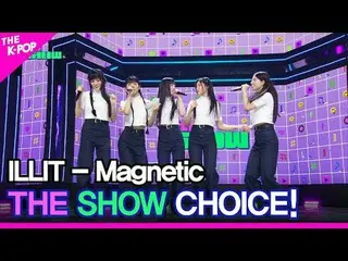 #ILLIT_ 、The Show Choice #ILLIT_ _ , THE SHOW CHOICEチャンネルに参加して特典をお楽しみください