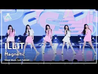 [芸能研究所] ILLIT_ _ (ILLIT_ ) - Magneticフルカメラ|ショー！音楽センター| MBC240406放送#ILLIT_ _  #Ma