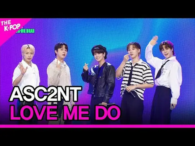 #アセント、LOVE ME DO #ASC2NT #LOVE_ME_DOチャンネルに参加して特典をお楽しみください