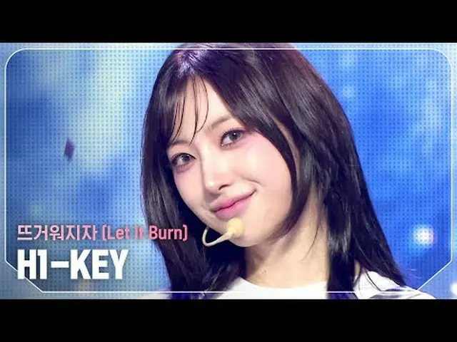 H1-KEY_ (H1-KEY_ _ ) - レット・イット・バーン (Let It Burn) #SHOW CHAMPION_ ポップアップ #H1KEY #