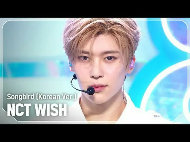 NCT_ _  WISH_ (NCT_ _  WISH_ _ ) - Songbird (韓国語バージョン) #SHOW CHAMPION_ ファン #NCT_