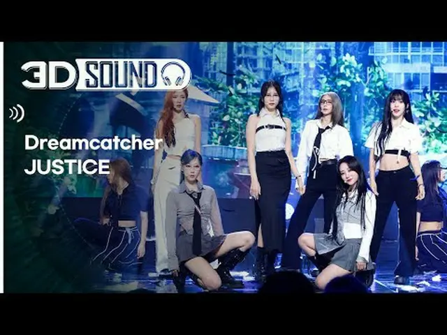 イヤホン着用必須🎧自宅で楽しむスリムなSHOW CHAMPION_シーン😎立体音源ver.🔊 DREAMCATCHER_  - ジャスティス (Dream