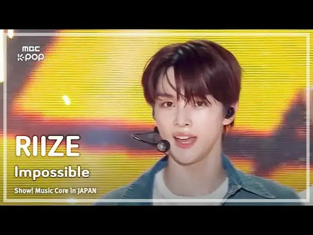 RIIZE_ _ (RIIZE_ ) - Impossible |ショー！ 音楽中心 in JAPAN | REVOLVE MBC240717放送#RIIZE_