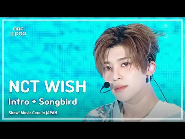 NCT_ _ WISH_ _ (NCT_ _ WISH_ ) - Intro + Songbird |ショー！ 音楽中心 in JAPAN | REVOLVE 