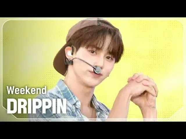 DRIPPIN_ (DRIPPIN_ _ ) - 週末#SHOW CHAMPION_ ファン #DRIPPIN_ _  #Weekend ★KPOPの全てがわか