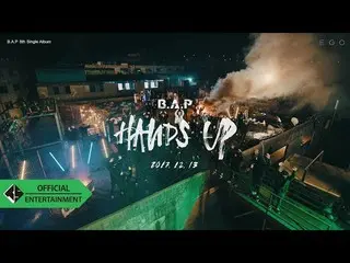 B.A.P -「HANDS UP」 M/V Trailer   