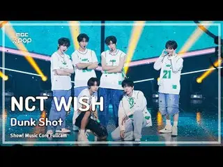 [#音中直カム] NCT_ _  WISH_ _  (NCT_ _  WISH_ ) – Dunk Shot |ショー！ 音楽センター| MBC240928放送