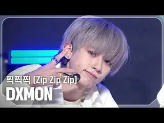 DXMON_ (DXMON_ _ ) - 찍찍찍 (Zip Zip Zip)

 #SHOW CHAMPION_ ファン #DXMON_ _  #ZipZipZ