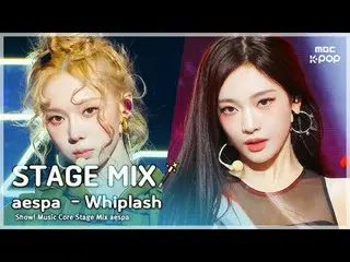 [STAGE MIX🪄] aespa_ _ (aespa_ ) - Whiplash |ショー！ 音楽中心

#aespa_ _  #STAGEMIX #MB