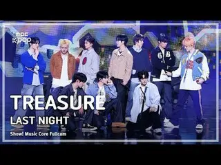 [#音中フルカメラ8K] TREASURE_ _ _ (TREASURE_ _ ) - LAST NIGHT FullCam |ショー！ 音楽センター| MBC