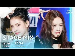 [STAGE MIX🪄] izna_ _  (izna_ ) – IZNA | ショー！

 #izna_ _  #STAGEMIX #MBCKPOP

 M