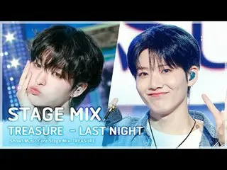 [STAGE MIX🪄] TREASURE_ _ _ (TREASURE_ _ ) - LAST NIGHT |ショー！ 音楽中心

#TREASURE_ _