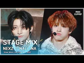 [STAGE MIX🪄] NEXZ_ _ (NEXZ_ ) - NALLINA |ショー！ 音楽中心

#NEXZ_ _  #STAGEMIX #MBCKPO