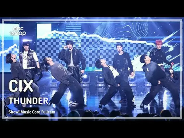 [#音中フルカメラ] CIX_ _ (CIX_ ) – THUNDER FullCam |ショー！ 音楽センター| MBC250208 #CIX_ _  #TH