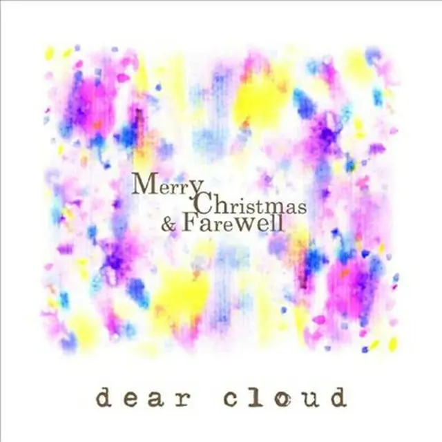 「Dear Cloud」の「Merry Christmas ＆ Farewell」