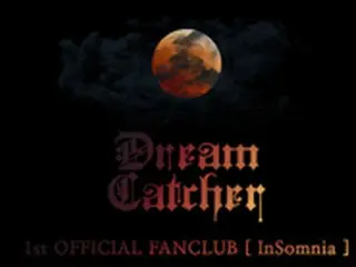 【公式】「DREAMCATCHER」公式ファンクラブ「InSomnia」創設、第1期募集へ“夢の中でも一緒に…”