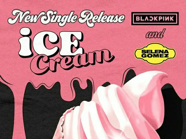「BLACKPINK」＆セレーナ・ゴメス、新曲「Ice Cream」タイトルを公開（提供:News1）
