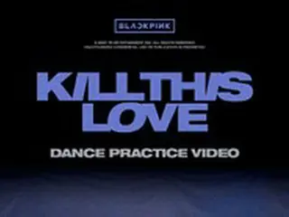 「BLACKPINK」、「Kill This Love」のダンス動画再生が4億回を突破