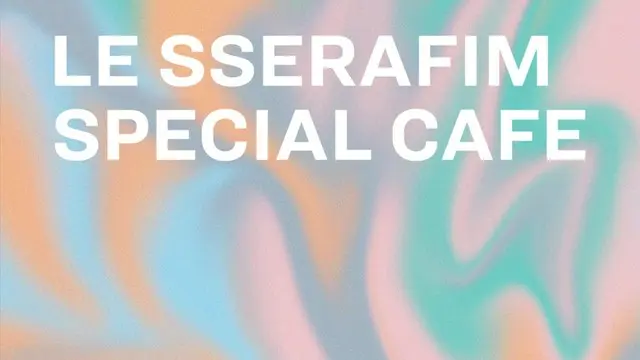 「LE SSERAFIM」、日本2ndシングル「UNFORGIVEN」発売記念のCAFE「LE SSERAFIM SPECIAL CAFE」東京・大阪・名古屋で9/7から期間限定オープン！！