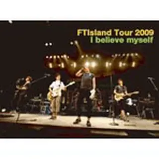 FTIsland 「FTIsland Tour 2009 ～I believe myself～＠U-PORT HALL」 DVD