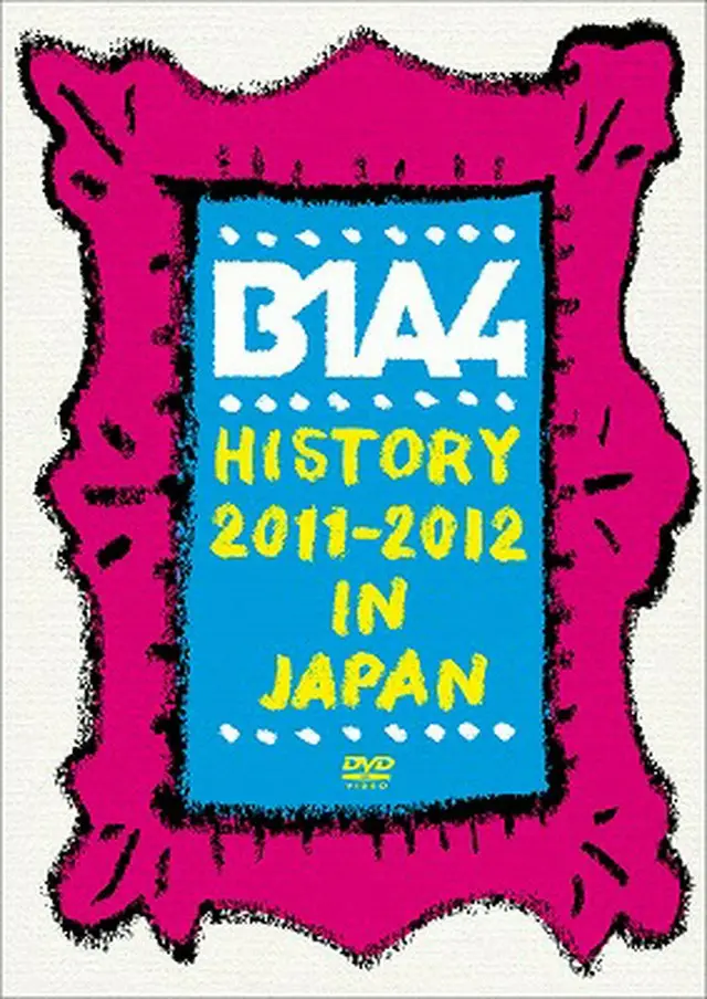 B1A4 「History 2011-2012 in Japan(仮）」 DVD