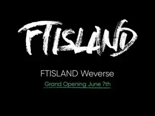 「FTISLAND」、デビュー14周年の日6月7日にWeverseをオープン…ファンとの新しいコミュニケーション