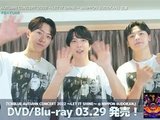 CNBLUE、3月29日発売『CNBLUE AUTUMN CONCERT 2022 ~LET IT SHINE~ @NIPPON BUDOKAN』 DVD/BDからメイキンググティザー映像が公開！