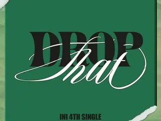 “INI”(アイエヌアイ)    4TH SINGLE『DROP That』 5月24日(水)発売決定!