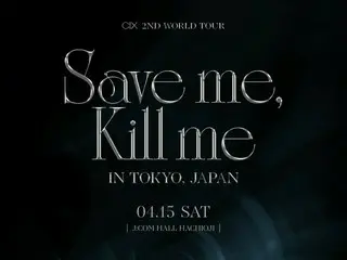 『CIX 2nd WORLD TOUR ＜Save me, Kill me＞ IN JAPAN』 4月13日に兵庫、4月15日に東京でライブ開催が決定！ 世界中から注目を集めている、いま最もエキサイティングな5人組　CIX