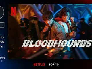 ウ・ドファン＆イ・サンイ「ブラッドハウンド」、公開3日でNetflixグローバル非英語テレビ部門で2位…あふれる絶賛